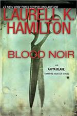 Blood Noir (Anita Blake, Vampire Hunter #16)