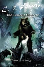 That Hideous Strength (Space Trilogy #3)